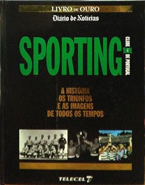 SPORTING CLUBE DE PORTUGAL - A HISTÓRIA, OS TRIUNFOS E AS IMAGENS DE TODOS OS TEMPOS.