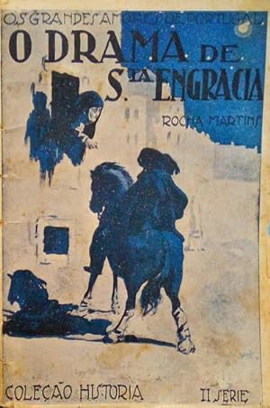 OS GRANDES AMORES DE PORTUGAL, 2.ª SÉRIE, 5.º VOLUME. O DRAMA DE SANTA ENGRÁCIA.