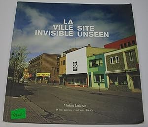 La Ville Invisible: Regards Perdus Sur Sudbury / Site Unseen: Sudbury for the Curious and Adventu...
