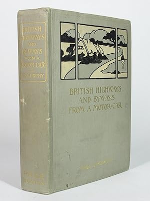 British Highways and Byways from a Motor Car Being a Record of a Five Thousand Mile Tour in Engla...