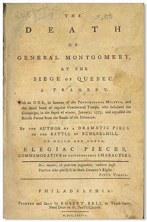 THE DEATH OF GENERAL MONTGOMERY, AT THE SIEGE OF QUEBEC. A TRAGEDY . WITH AN ODE, IN HONOUR OF TH...