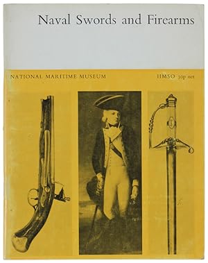 NAVAL SWORDS AND FIREARMS. National Maritime Museum.: