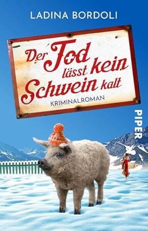 Der Tod lässt kein Schwein kalt: Kriminalroman | Liebenswert komischer Cosy Crime in den schweize...