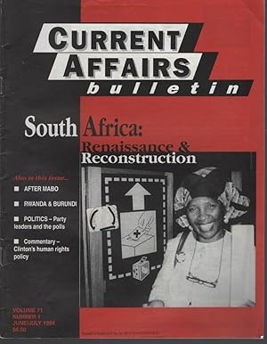 CURRENT AFFAIRS BULLETIN : SOUTH AFRICA RENAISSANCE & RECONSTRUCTION Number 1 June/july 1994