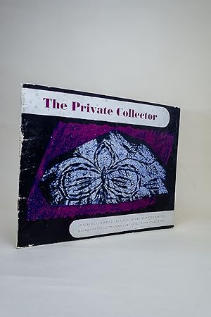 The Private Collector: An Exhibition of Pictures and Sculpture Selected from the Members of the C...