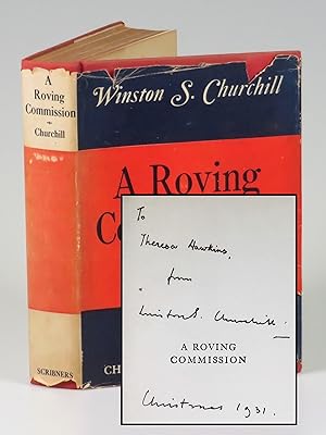 A Roving Commission, a presentation copy inscribed and dated in New York City by Churchill on Chr...