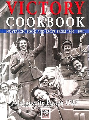 Victory Cookbook: Nostalgic Food and Facts from 1940 - 1954
