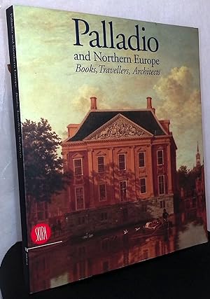 Palladio and Northern Europe _ Books, Travellers, Architects