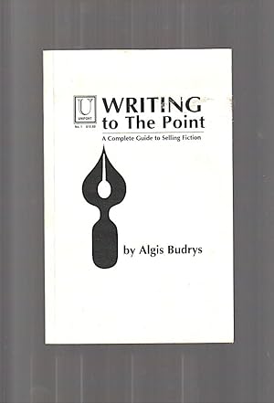 Writing to The Point, A Complete Guide to Selling Fiction