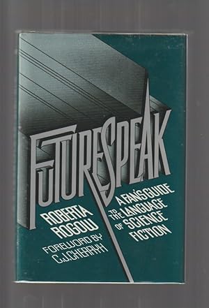 Futurespeak; A Fans Guide to the Language of Science Fiction