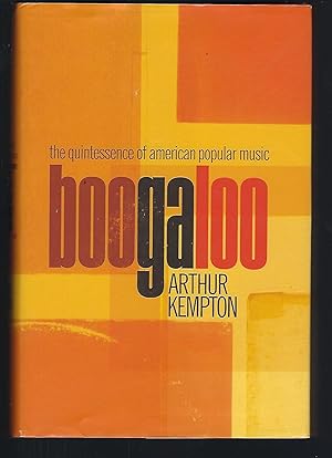 Boogaloo : The Quintessence of American Popular Music