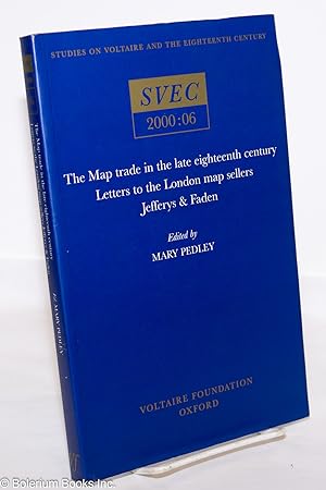 The Map trade in the late eighteenth century; Letters to the London map sellers Jefferys & Faden