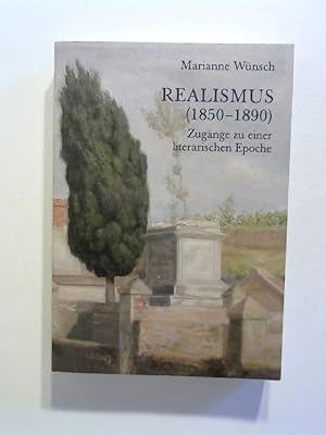 Realismus (1850-1890): Zugänge zu einer literarischen Epoche.