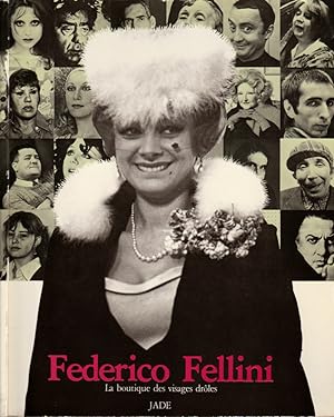 Federico Fellini. La boutique des visages drôles.