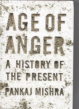 Age Of Anger A History Of The Present
