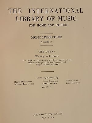 The International Library of Music for Home and Studio, vol IV Music Literature: The Opera Histor...