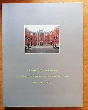 TRADICION ARMERA Y VANGUARDISMO TECNOLOGICO DE LA VEGA.