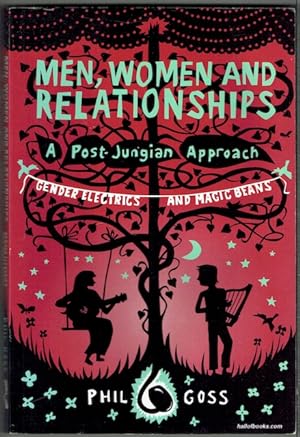 Men, Women And Relationships - A Post-Jungian Approach: Gender Electrics And Magic Beans