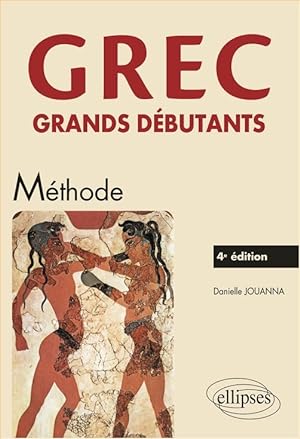 Grec grands débutants - Méthode - 4e édition