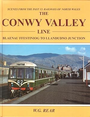 The Conwy Valley Line : Blaenau Ffestiniog to Llandudno Junction