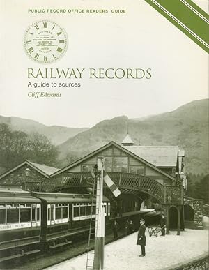 Railway Records - A Guide to Sources (Public Record Office Readers Guide)