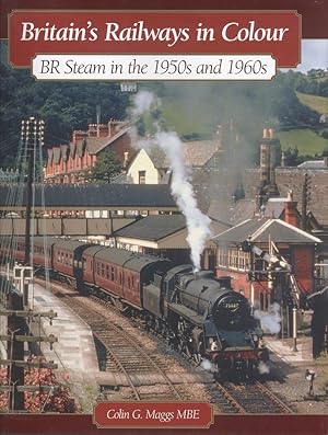 Britain's Railways in Colour: BR Steam in the 1950s and 1960s