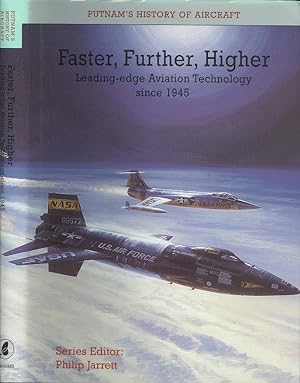 Faster, Further, Higher: Leading-edge Aviation Technology since 1945: Postwar Development and the...