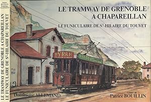 Le Tramway de Grenoble à Chapareillan. Le Funiculaire de Saint-Hilaire du Touvet : T.G.C.