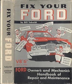 Fix Your Ford: Ford V8's, 6's 1971 to 1954 - Owners' and Mechanics' Handbook of Repair and Mainte...