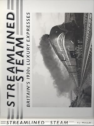 Streamlined Steam - Britain's 1930s Luxury Expresses