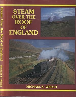 Steam Over the Roof of England: Settle and Carlisle in Steam Days