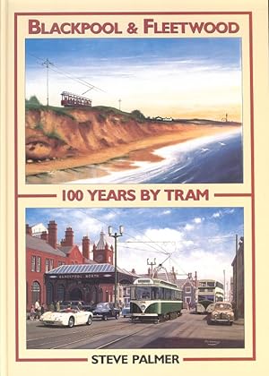 Blackpool & Fleetwood - 100 Years By Tram