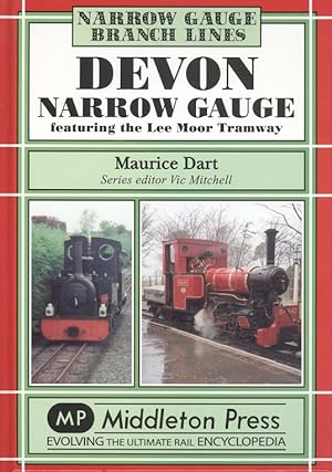 Devon Narrow Gauge: Featuring the Lee Moor Tramway (Narrow Gauge Branch Lines)
