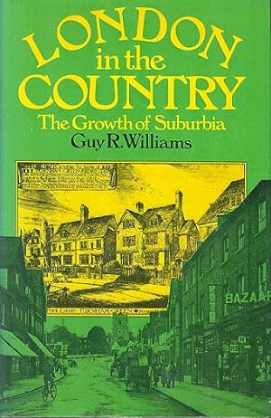 London in the Country : The Growth of Suburbia