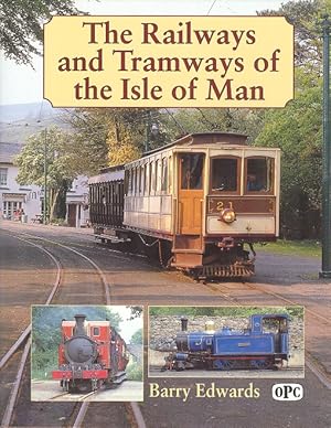 The Railways and Tramways of the Isle of Man