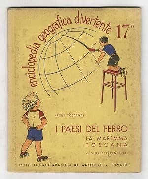 Enciclopedia geografica divertente. 17°: I paesi del ferro: la Maremma Toscana.