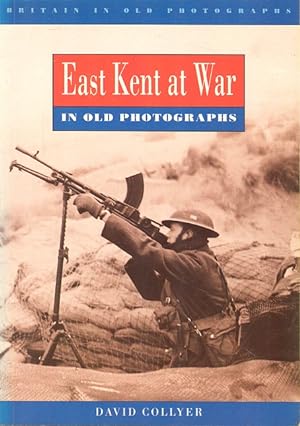 East Kent at War - In Old Photographs