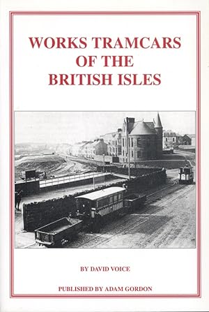 Works Tramcars of the British Isles