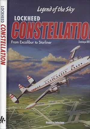 Lockheed Constellation - From Excalibur to Starliner & Variants (Sky Legends)