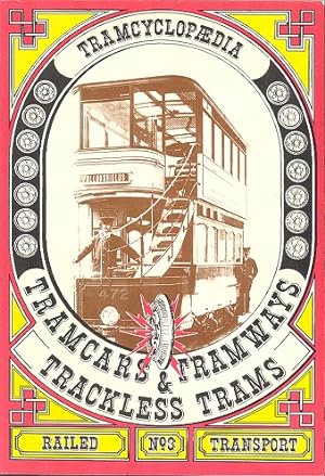 Tramcyclopedia -Tramcars, Tramways & Trackless Trams. - No.3 Railed Transport.
