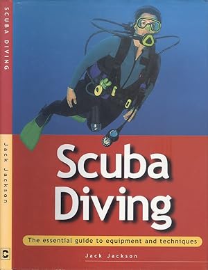 SCUBA DIVING, the Essential Guide to Equipment and Techniques