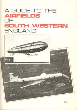 A Guide to the Airfields of South Western England