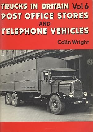 Post Office Stores and Telephone Vehicles - Trucks in Britain Volume 6.
