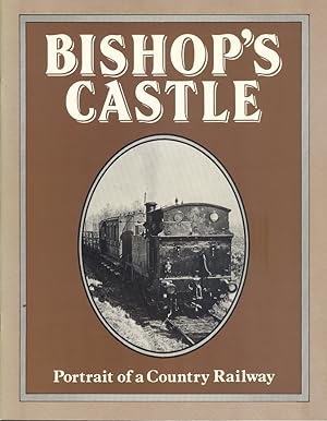 Bishop's Castle: Portrait of a Country Railway