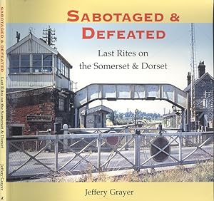 Sabotaged & Defeated - Last Rites on the Somerset & Dorset.
