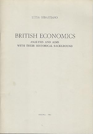 British Economics - Analysis and Aims with their Historical Background.