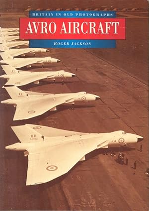 Avro Aircraft (Britain in Old Photographs)