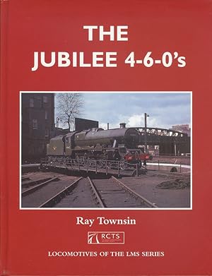 The Jubilee 4-6-0s (Locomotives of the LMS Series)