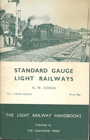 Standard Gauge Light Railways (The Light Railway Handbooks No.1)