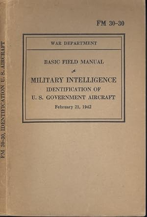 FM 30-30, Basic Field Manual, Miltary Intelligence, Identification of U. S. Government Aircraft F...